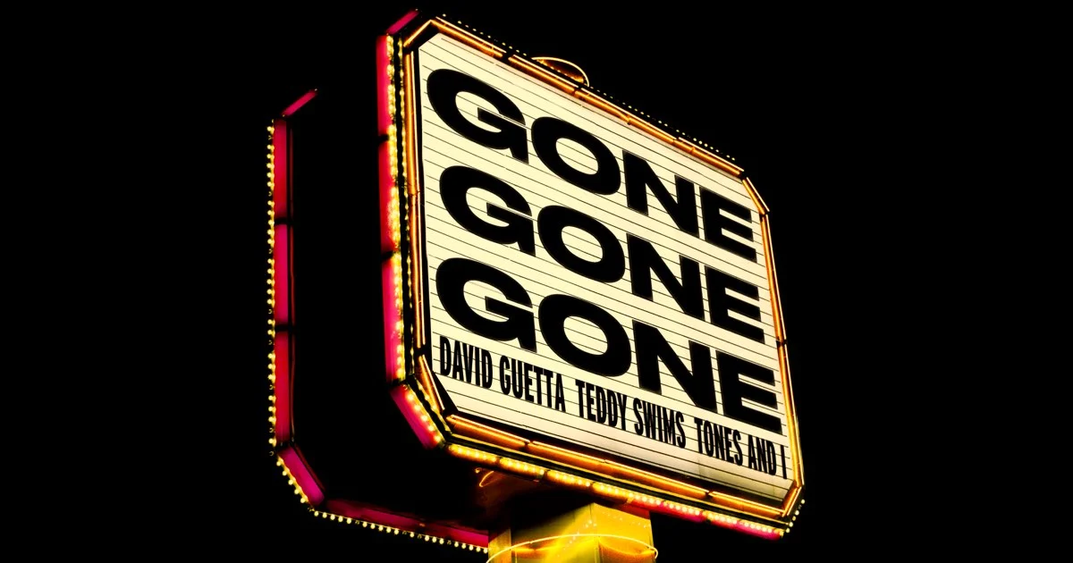 Gone Gone Gone - David Guetta, Teddy Swims, Tones And I