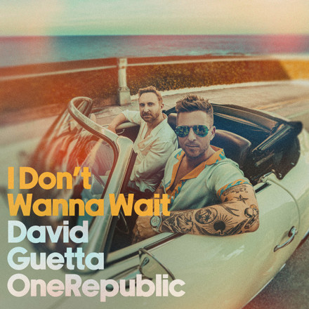 I Don't Wanna Wait - David Guetta and OneRepublic